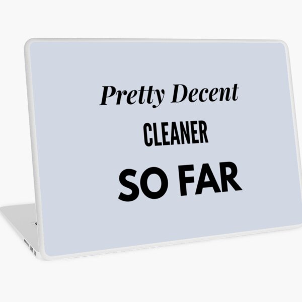 Item preview, Pretty Decent Cleaner So Far   designed and sold by icelandcollect.