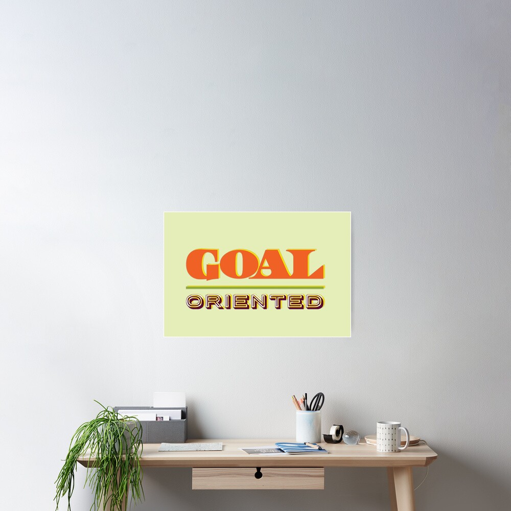 motivational-words-goal-oriented-poster-by-uegear-redbubble