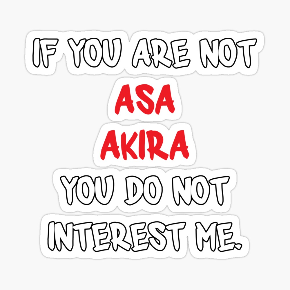 If you are not - Asa Akira