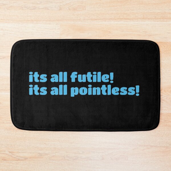 Item preview, It’s all futile! It’s all pointless | pebblebrain  designed and sold by Lavannya.