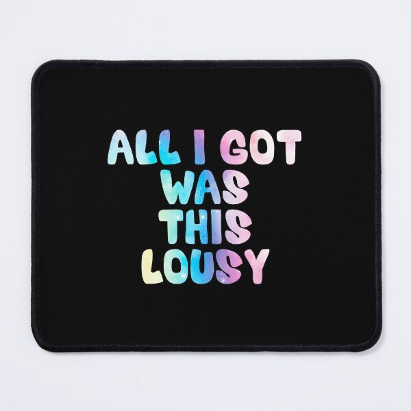 Item preview, All I got was this lousy designed and sold by MichaelPrado.