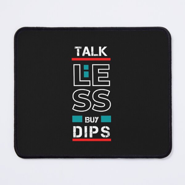 Item preview, Talk Less Buy Dips Crypto Design designed and sold by Funny-Tees4U.