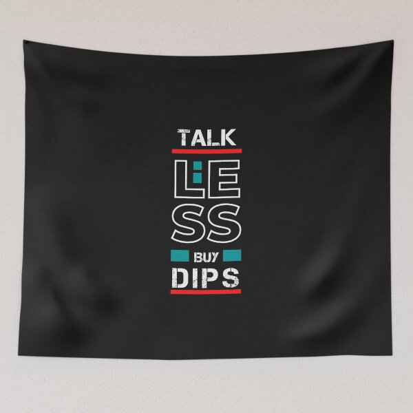 Item preview, Talk Less Buy Dips Crypto Design designed and sold by Funny-Tees4U.