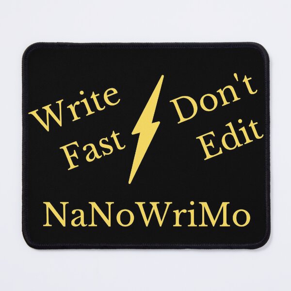 Item preview, Write Fast Don't Edit - NaNoWriMo designed and sold by TheKnightWriter.