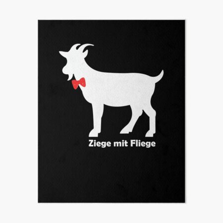 "Ziege mit Fliege Tiere GOAT Lustig SPruch Shirt" Galeriedruck von