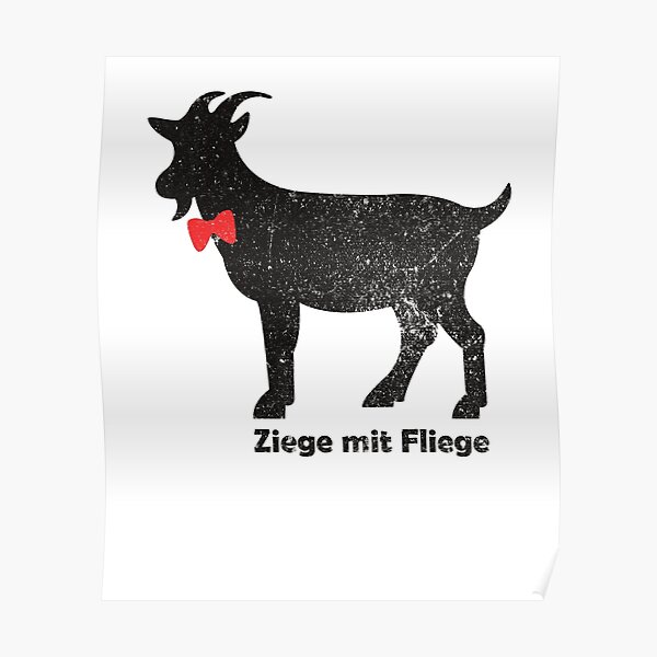 "Ziege mit Fliege Tiere GOAT Lustig SPruch Shirt" Poster von Yuupi9
