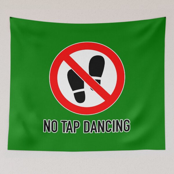 Item preview, Not Quite The Sign: No Tap Dancing designed and sold by Happy Puppy Print On Demand.