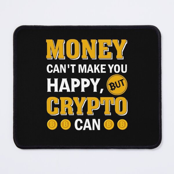 Item preview, Money Can't Make You Happy But Crypto Can For Personal Finance and Investing Lovers designed and sold by thecooltable.