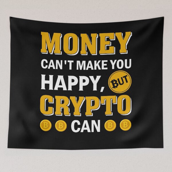 Item preview, Money Can't Make You Happy But Crypto Can For Personal Finance and Investing Lovers designed and sold by thecooltable.