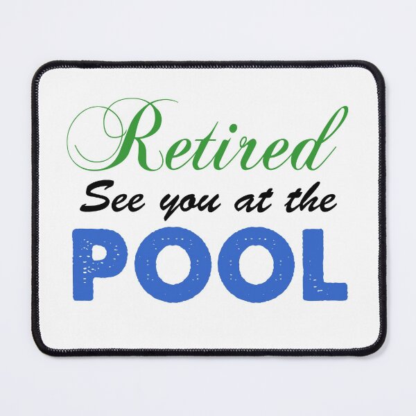 Item preview, Retired See You At The Pool designed and sold by jaycartoonist.
