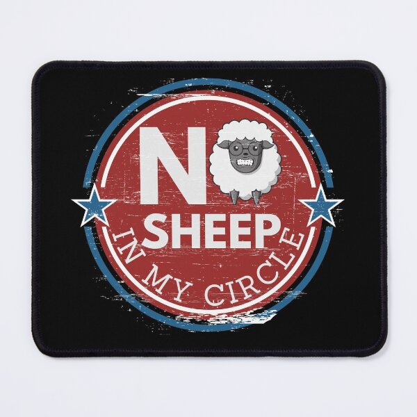 Item preview, No sheep in my circle, Funny Political Quote designed and sold by Lekrock.
