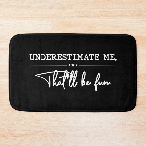 Item preview, Underestimate Me That'll Be Fun designed and sold by BELASKRI STORE.