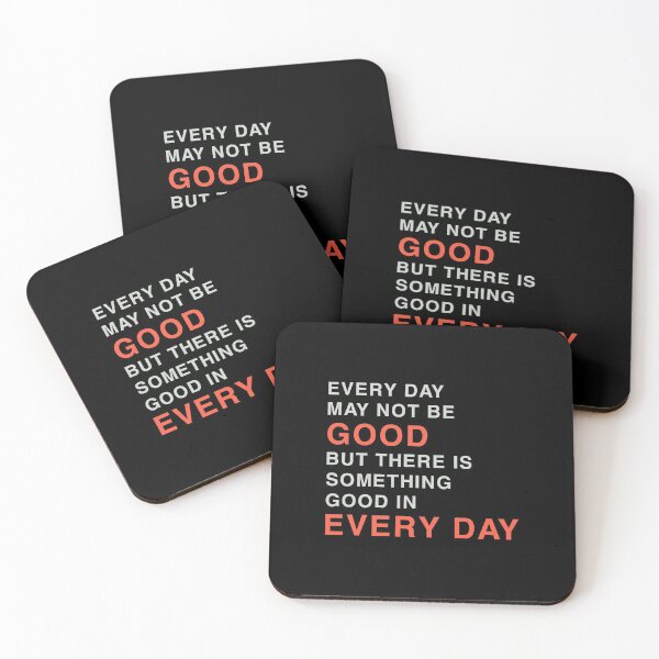 Item preview, EVERYDAY MAY NOT BE GOOD BUT THERE IS SOMETHING GOOD IN EVERY DAY designed and sold by Sky1I.