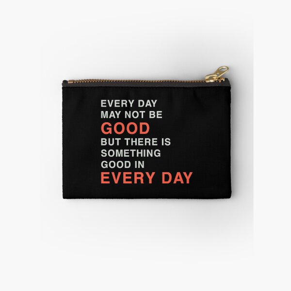 Item preview, EVERYDAY MAY NOT BE GOOD BUT THERE IS SOMETHING GOOD IN EVERY DAY designed and sold by Sky1I.