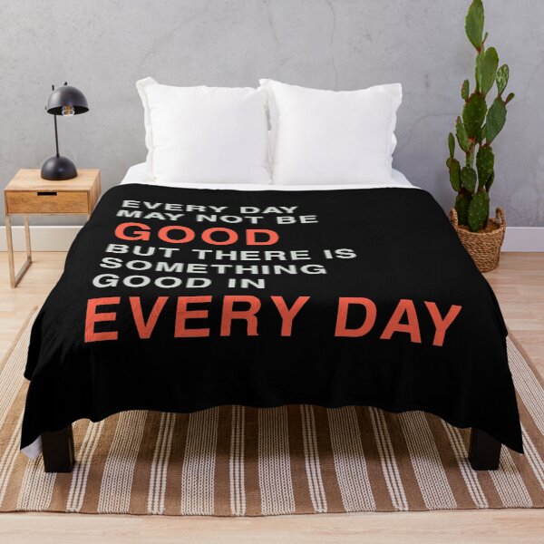 Item preview, EVERYDAY MAY NOT BE GOOD BUT THERE IS SOMETHING GOOD IN EVERY DAY designed and sold by Sky1I.
