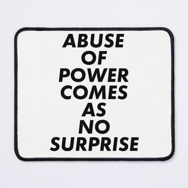 Item preview, Abuse of Power Comes as No Surprise designed and sold by wildhunt.