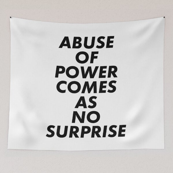 Item preview, Abuse of Power Comes as No Surprise designed and sold by wildhunt.