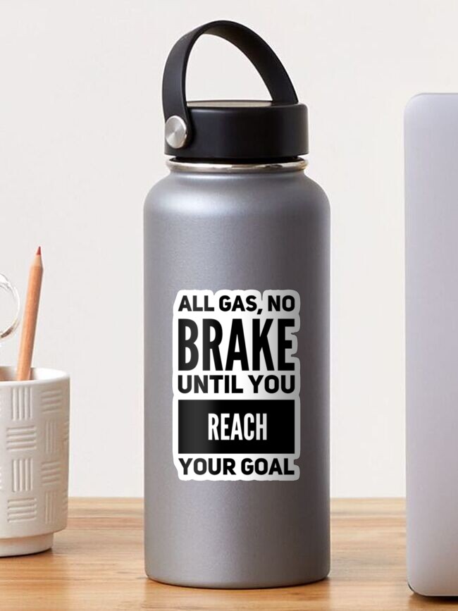 All Gas No Brake Stickers for Sale