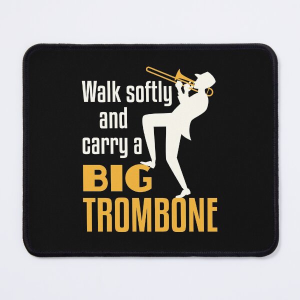 Item preview, Walk Softly and Carry a Big Trombone Funny Marching Band designed and sold by jaygo.