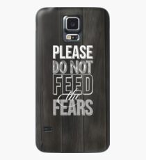 Do not feed the fears Hülle & Klebefolie für Samsung Galaxy