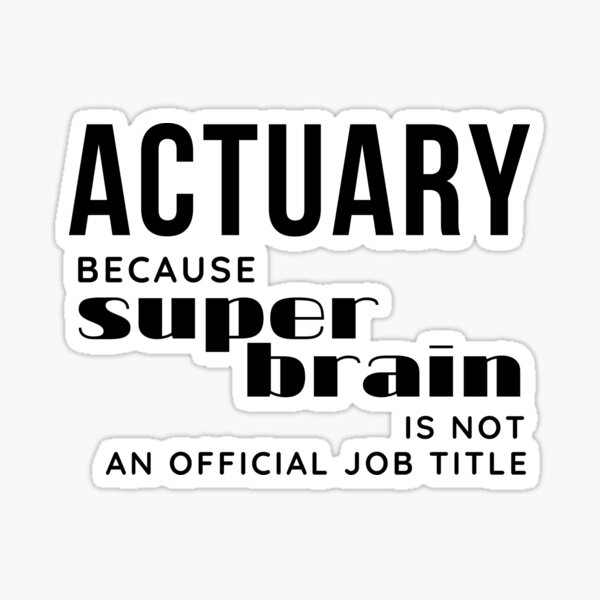 Item preview, Actuary. Because superbrain is not an official job title  designed and sold by trendingatees.