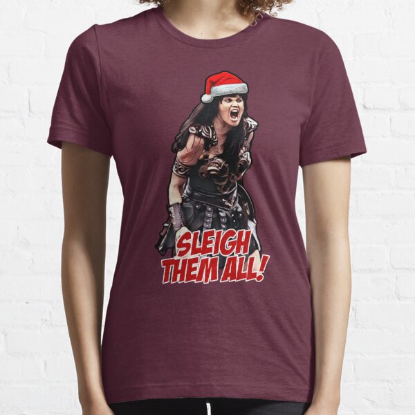 Xena Sleigh Them All Christmas Essential T-Shirt