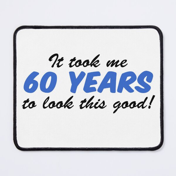 Item preview, Took Me 60 Years Look This Good 60th Birthday designed and sold by jaycartoonist.