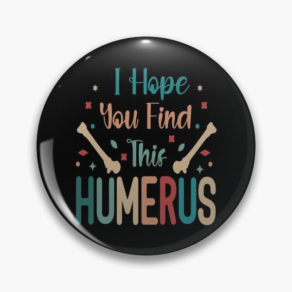 Item preview, I Hope You Find This Humerus designed and sold by AmethystMurad.