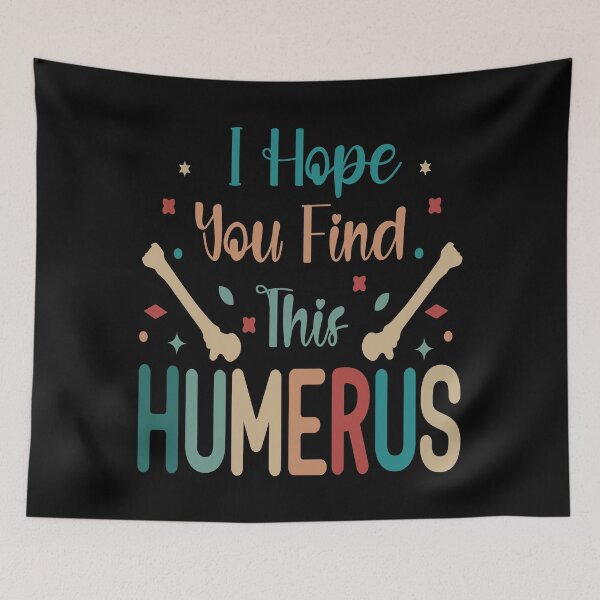 Item preview, I Hope You Find This Humerus designed and sold by AmethystMurad.