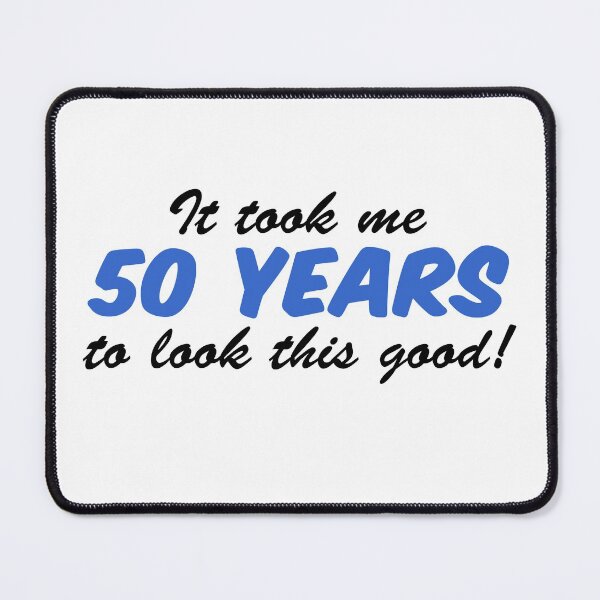 Item preview, Took Me 50 Years Look This Good 50th Birthday designed and sold by jaycartoonist.