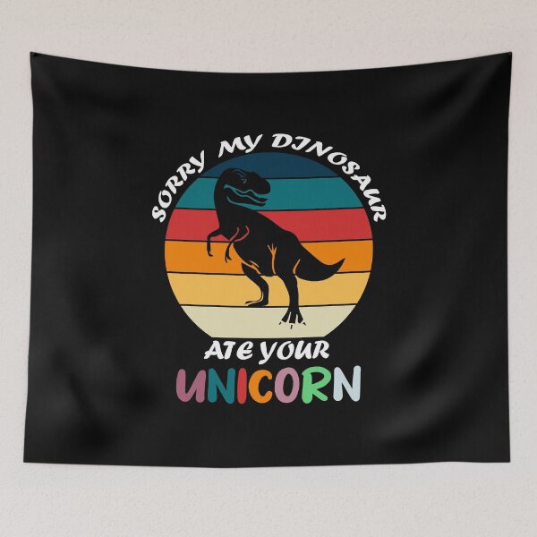 Item preview, Sorry My Dinosaur Ate Your Unicorn designed and sold by AllPerfect.