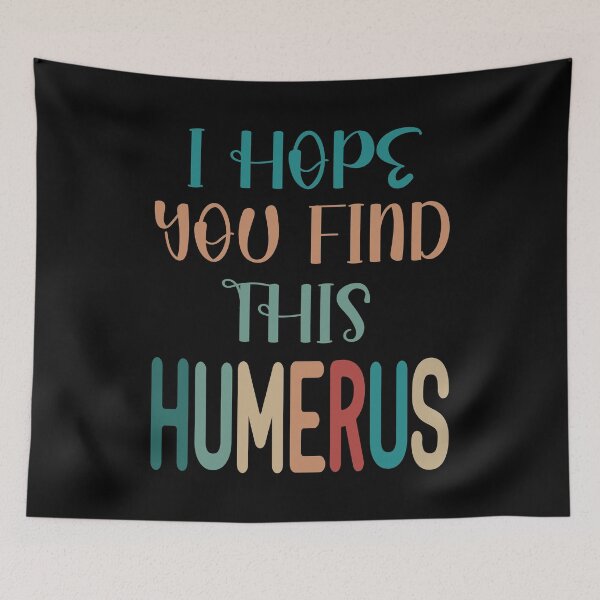Item preview, I Hope You Find This Humerus designed and sold by AmethystMurad.