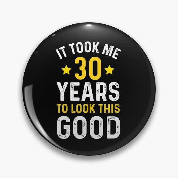 Item preview, it took me 30 years to look this good best birthday gift designed and sold by TINASTORESHOPE.