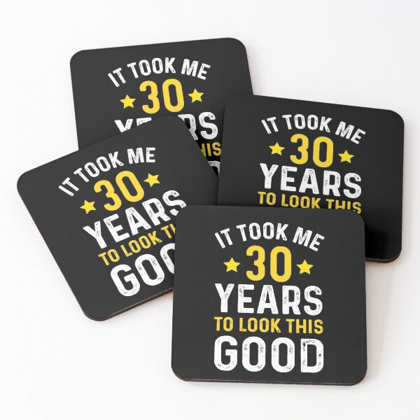 Item preview, it took me 30 years to look this good best birthday gift designed and sold by TINASTORESHOPE.