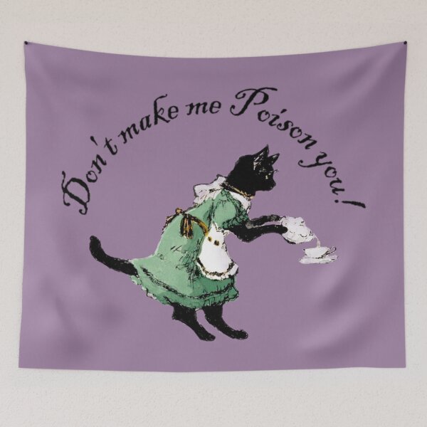 Item preview, Don't Make Me Poison You! designed and sold by TheWitchsWolf.