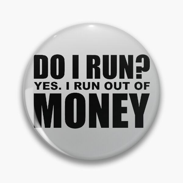 Item preview, Funny Do I Run Yes Out Of Money For Personal Finance and Investing Lovers designed and sold by thecooltable.