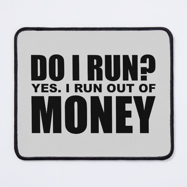 Item preview, Funny Do I Run Yes Out Of Money For Personal Finance and Investing Lovers designed and sold by thecooltable.