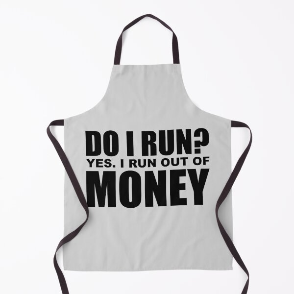 Item preview, Funny Do I Run Yes Out Of Money For Personal Finance and Investing Lovers designed and sold by thecooltable.