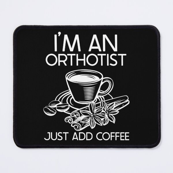 Item preview, I'm An Orthotist Just Add Coffee : Funny Orthotist T-shirt Coworker Gag Gift For Men And Women (Birthday, Halloween, Christmas & Thanksgiving Gifts Idea) designed and sold by Letaf.