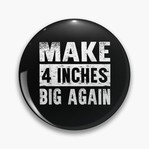Item preview, Copy of Make Four Inches Great Again designed and sold by Shopyfine.