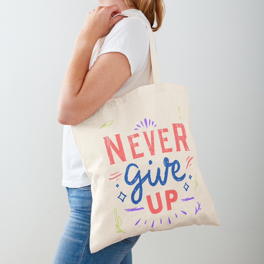 Never Give Up On Love Tote Bag