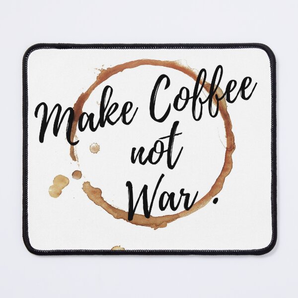 Item preview, Make Coffee not War designed and sold by NelBo.
