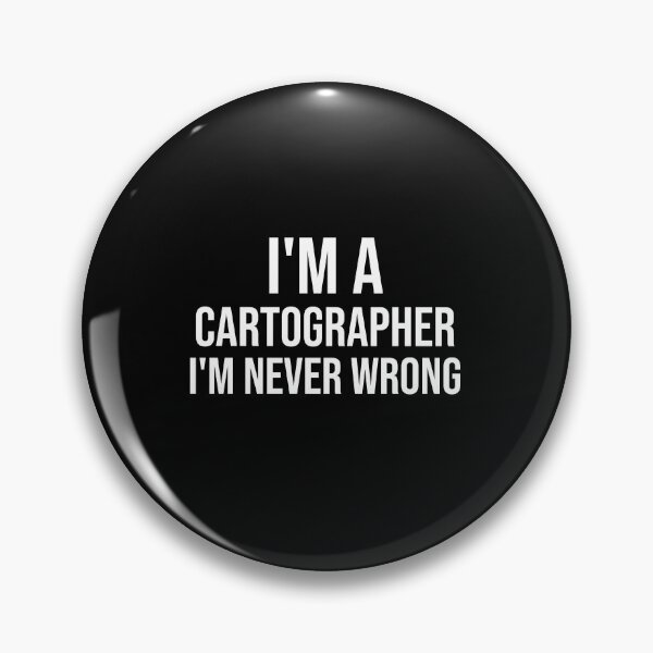 Item preview, I'm A Cartographer I'm never wrong : Funny Cartographer T-shirt Coworker Gag Gift For Men And Women (Birthday, Halloween, Christmas & Thanksgiving Gifts Idea) designed and sold by Letaf.