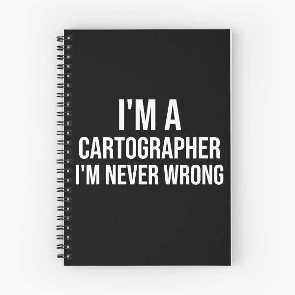 Item preview, I'm A Cartographer I'm never wrong : Funny Cartographer T-shirt Coworker Gag Gift For Men And Women (Birthday, Halloween, Christmas & Thanksgiving Gifts Idea) designed and sold by Letaf.