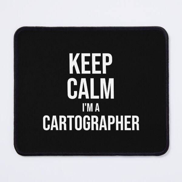 Item preview, Keep Calm I'm A Cartographer : Funny Cartographer T-shirt Coworker Gag Gift For Men And Women (Birthday, Halloween, Christmas & Thanksgiving Gifts Idea) designed and sold by Letaf.