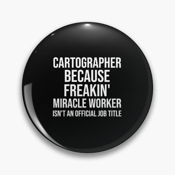 Item preview, Cartographer Because Freakin' Miracle Worker Isn't An Official Job Title : Funny Cartographer T-shirt Coworker Gag Gift For Men And Women (Birthday, Halloween, Christmas & Thanksgiving Gifts Idea) designed and sold by Letaf.