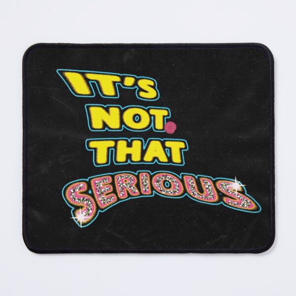 Item preview, it's not that serious designed and sold by AINTNOACCIDENT.