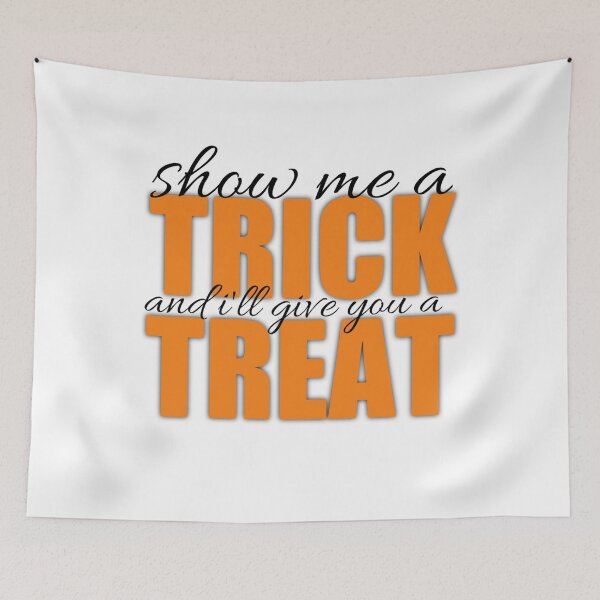 Item preview, Show Me Your Trick And I'll Give You A Treat designed and sold by StoreRahhal.