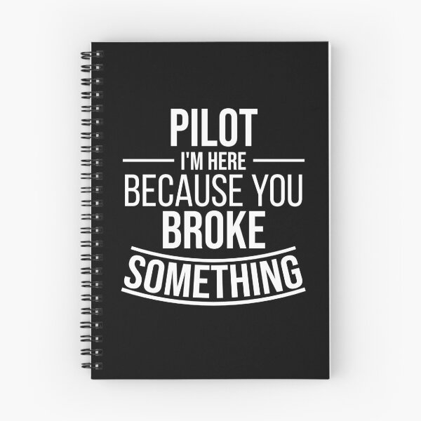 Item preview, Pilot I'm here because you broke something : Funny Pilot T-shirt Coworker Gag Gift For Men And Women (Birthday, Halloween, Christmas & Thanksgiving Gifts Idea) designed and sold by Letaf.