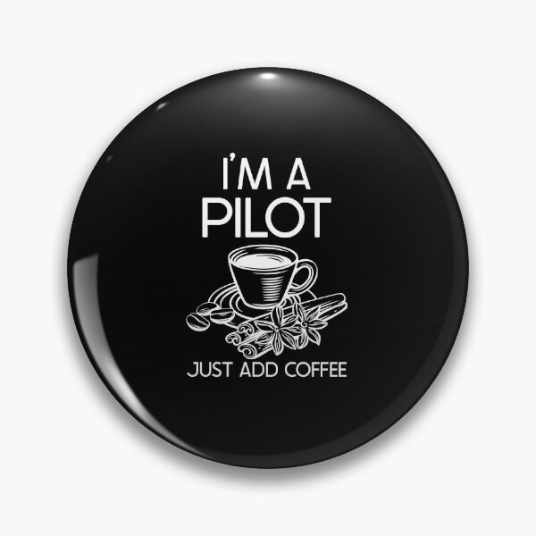 Item preview, I'm A Pilot Just Add Coffee : Funny Pilot T-shirt Coworker Gag Gift For Men And Women (Birthday, Halloween, Christmas & Thanksgiving Gifts Idea) designed and sold by Letaf.